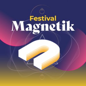 Festival Magnetik Du 24 au 26 mai 2024