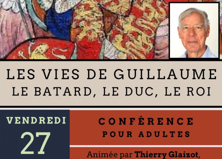 Conférence – les vies de Guillaume : le bâtard, le duc, le roi