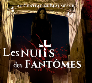 tous au chateau Les nuits des fantômes du Château de Beaumesnil