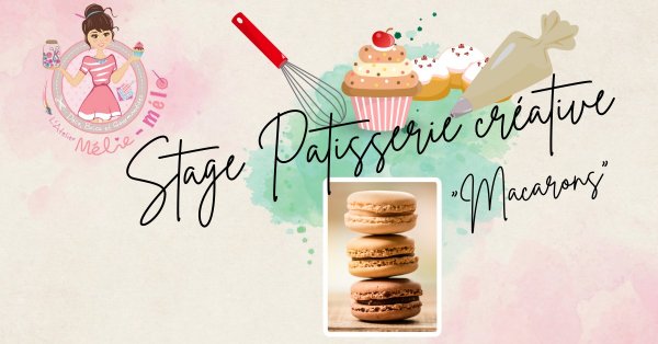 Stage Pâtisserie Créative Macarons